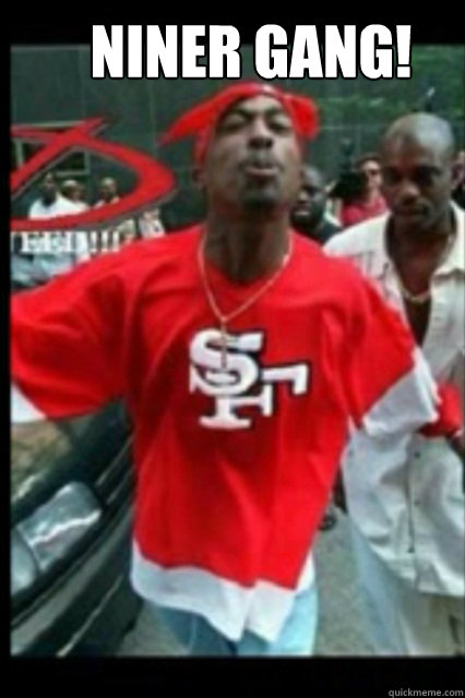 niner gang!  - niner gang!   2Pac 49ers