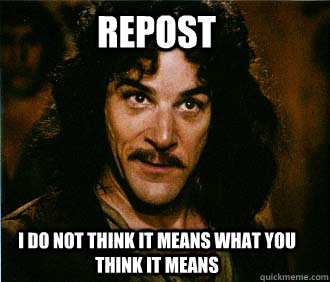 Repost I do not think it means what you think it means  Princess Bride