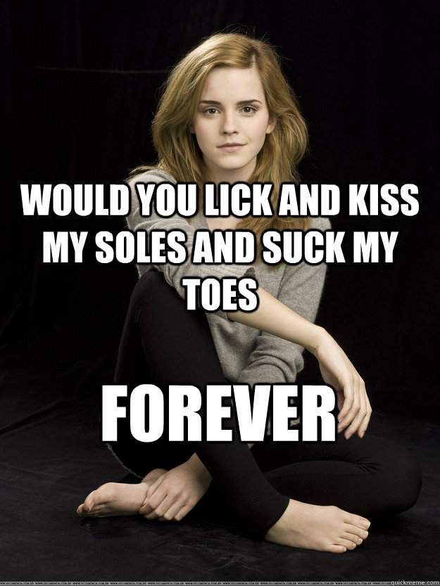 would you lick and kiss my soles and suck my toes forever  Emma Watson Feet