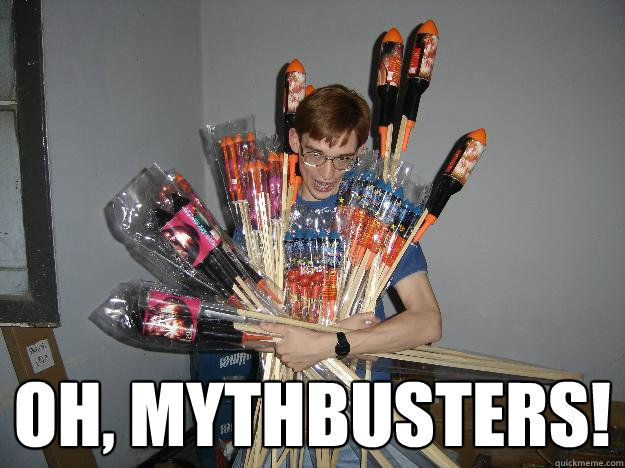 Oh, Mythbusters!  Crazy Fireworks Nerd