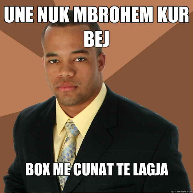 une nuk mbrohem kur bej box me cunat te lagja  Successful Black Man