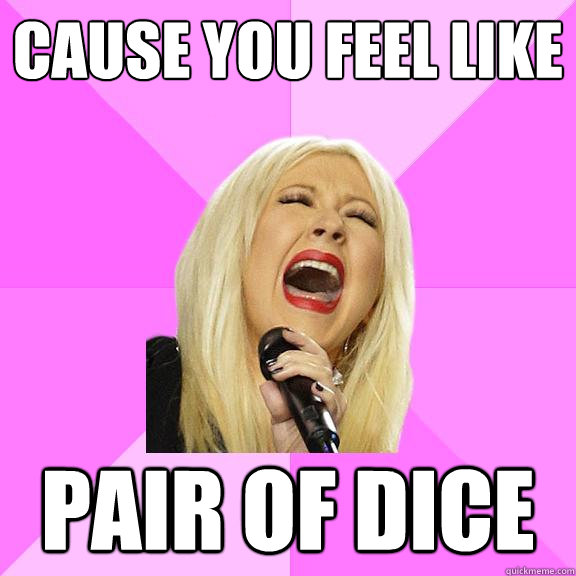 CAUSE YOU FEEL LIKE PAIR OF DICE  Wrong Lyrics Christina