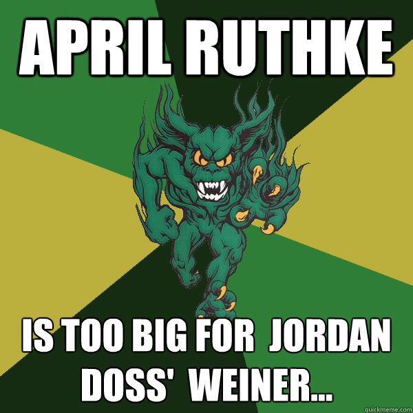 April Ruthke is too big for  Jordan Doss'  weiner...  Green Terror