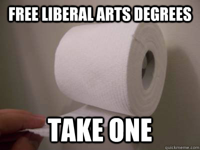 Free liberal arts degrees take one - Free liberal arts degrees take one  Toilet paper