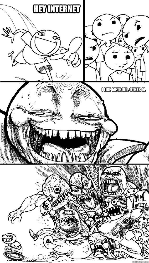 I like Metroid: Other M. Hey internet  Troll Bait