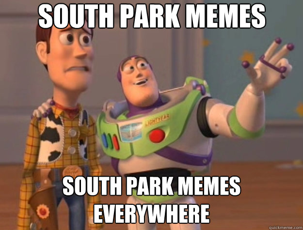 South Park Memes South Park Memes everywhere  Toy Story