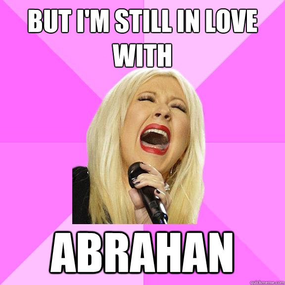 but i'm still in love with ABRAHAN  Wrong Lyrics Christina