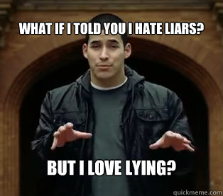 What if I told you I hate liars? But I love lying?  Jefferson Bethke