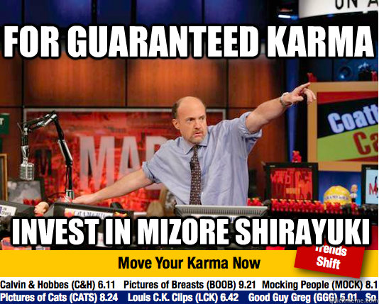 For Guaranteed Karma invest in Mizore Shirayuki   Mad Karma with Jim Cramer