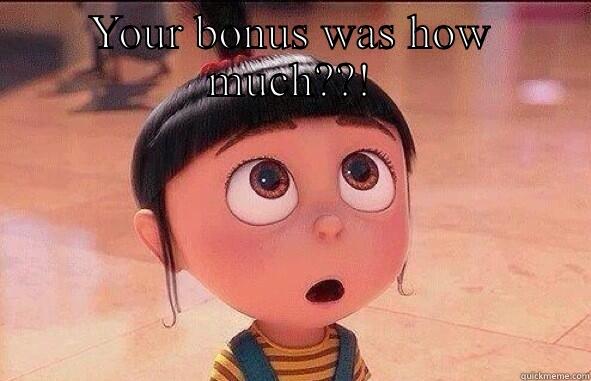 YOUR BONUS WAS HOW MUCH??!  Misc