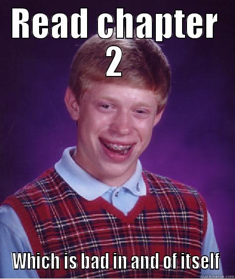 READ CHAPTER 2 WHICH IS BAD IN AND OF ITSELF Bad Luck Brian