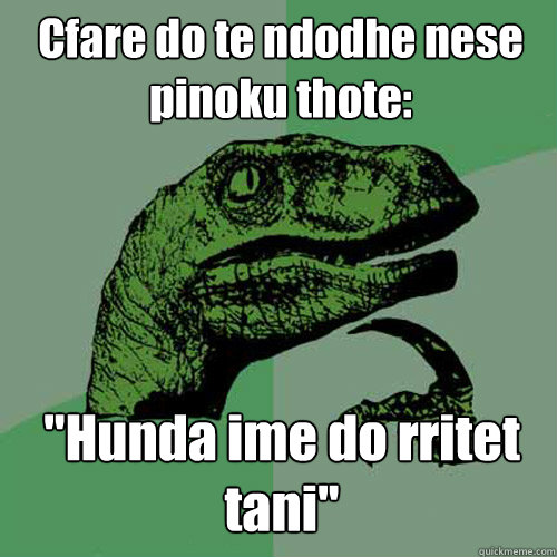 Cfare do te ndodhe nese pinoku thote: 