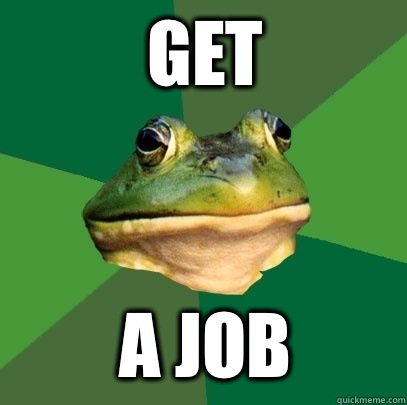 GET A JOB  Foul Bachelor Frog