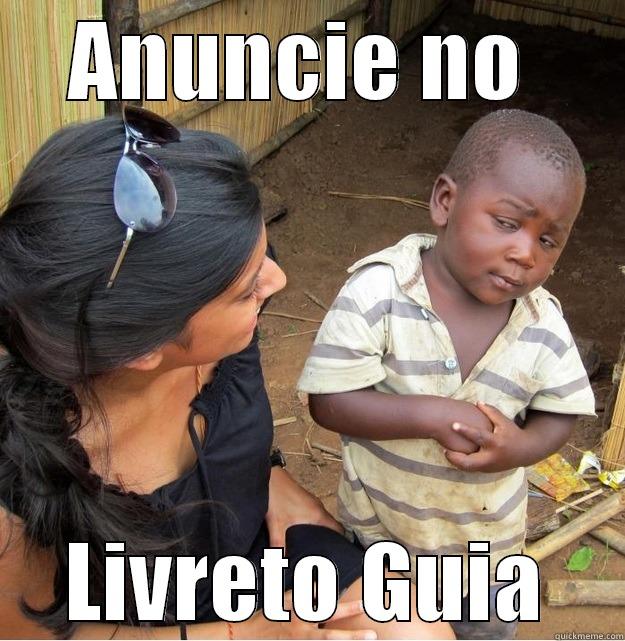 ANUNCIE NO  LIVRETO GUIA Skeptical Third World Kid
