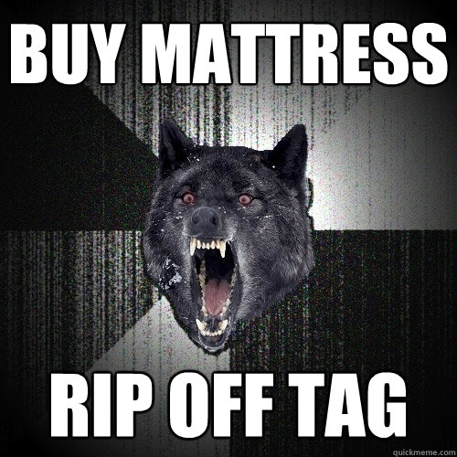 buy mattress rip off tag Misc quickmeme
