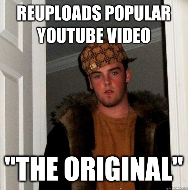 Reuploads popular youtube video 