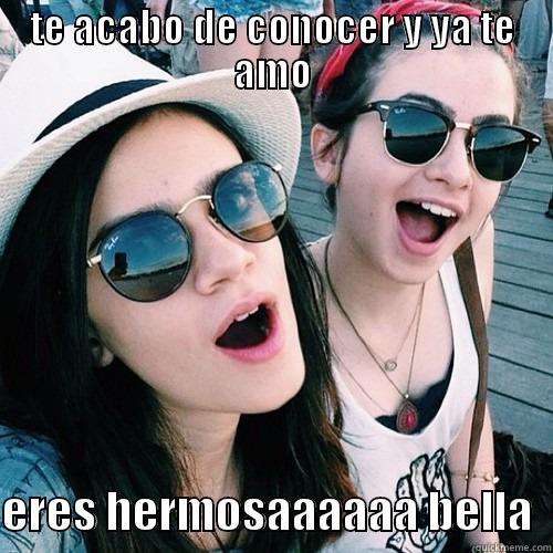 TE ACABO DE CONOCER Y YA TE AMO  ERES HERMOSAAAAAA BELLA  Misc