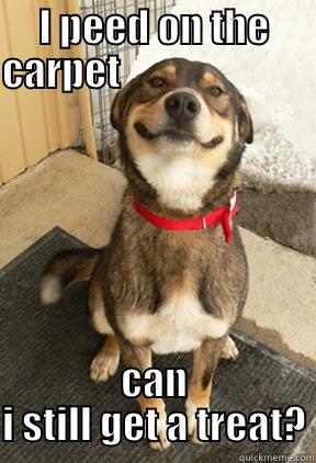 I PEED ON THE CARPET                                  CAN I STILL GET A TREAT? Good Dog Greg