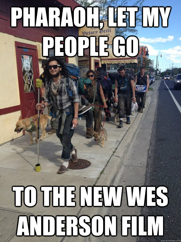 pharaoh, let my people go to the new wes anderson film - pharaoh, let my people go to the new wes anderson film  Hipster Exodus