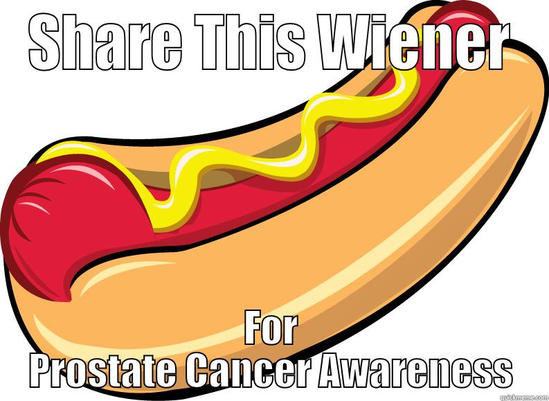 SHARE THIS WIENER FOR PROSTATE CANCER AWARENESS Misc