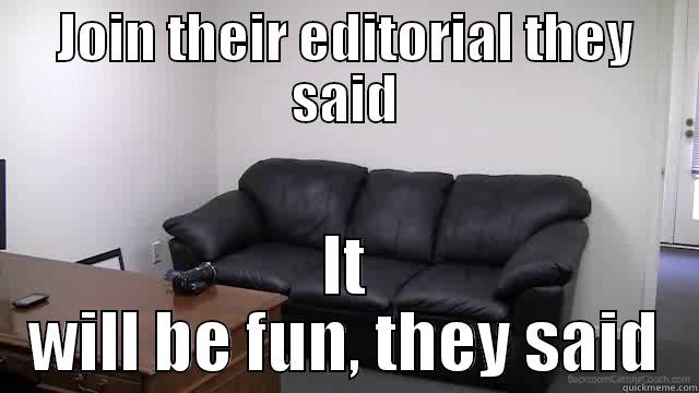 JOIN THEIR EDITORIAL THEY SAID IT WILL BE FUN, THEY SAID Misc