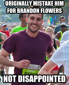 originally mistake him for brandon flowers not disappointed  Ridiculously photogenic guy