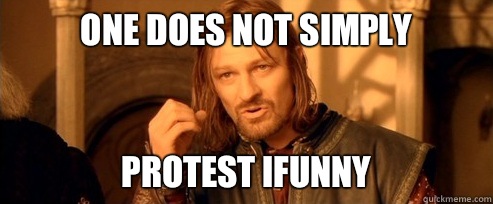 One does not simply Protest iFunny  One Does Not Simply