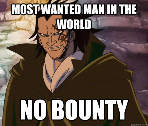 most wanted man in the world No bounty  Monkey D Dragon