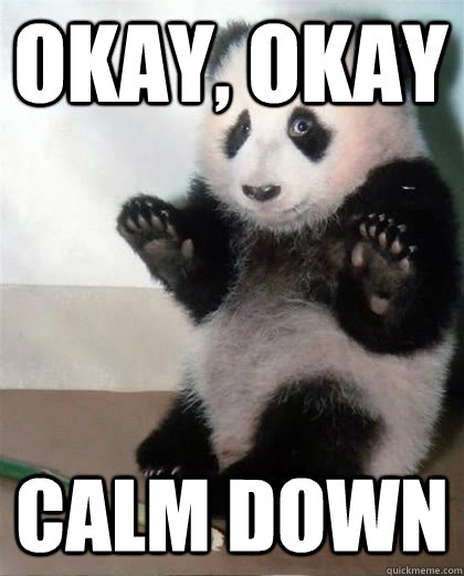 Okay, okay Calm down - Okay, okay Calm down  Calming Panda