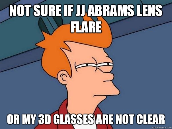 Not sure if jj Abrams lens flare Or my 3d glasses are not clear   Futurama Fry