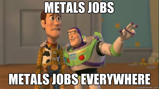 METALS JOBS METALS JOBS EVERYWHERE  Everywhere