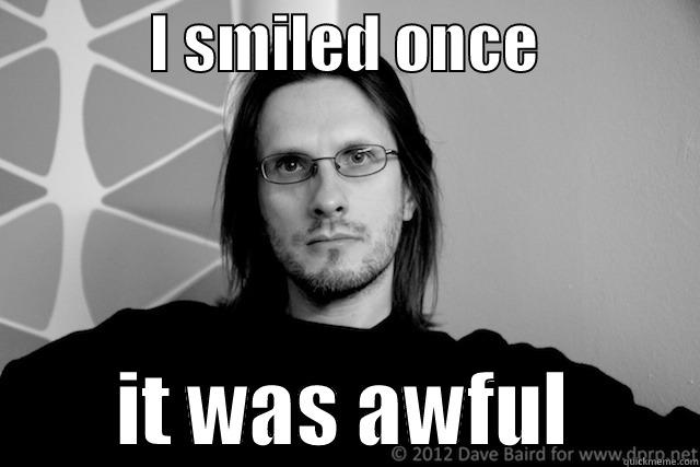 Serious Steven Wilson -             I SMILED ONCE                      IT WAS AWFUL        Misc