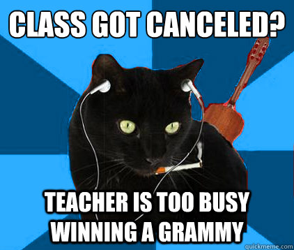 class got canceled? teacher is too busy winning a grammy  Socially Awkward Berklee Cat