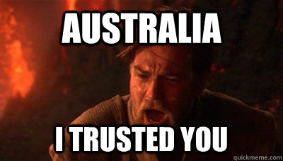 australia i trusted you  Epic Fucking Obi Wan