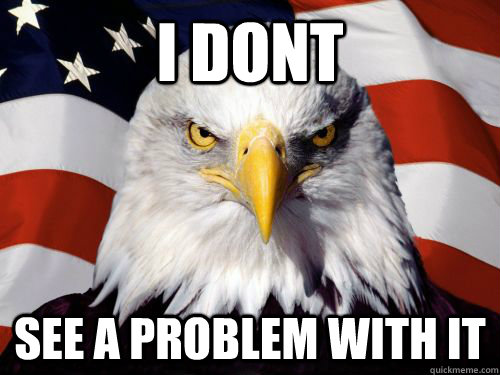 I dont see a problem with it - I dont see a problem with it  Misc