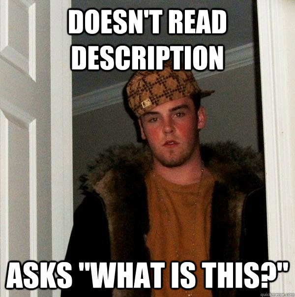 Doesn't read description asks 