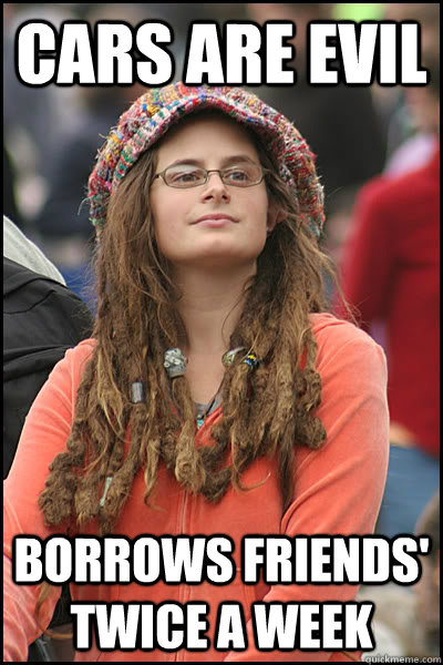 cars are evil borrows friends' twice a week  College Liberal