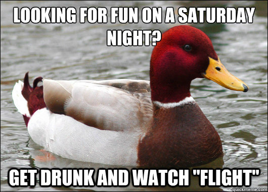 Looking for fun on a Saturday night?
 Get drunk and watch 