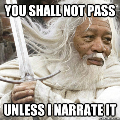 You shall not pass Unless I narrate it - You shall not pass Unless I narrate it  Misc