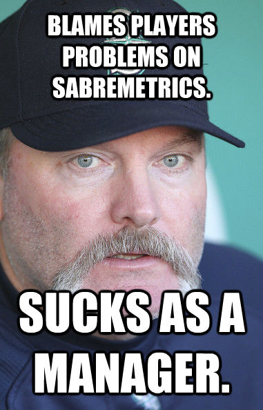 BLAMES PLAYERS PROBLEMS ON SABREMETRICS. SUCKS AS A MANAGER.  
