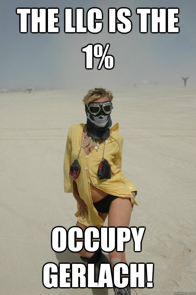 The LLC is the 1% OCCUPY GERLACH!   Self-Righteous Burner