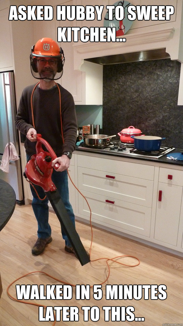 Asked hubby to sweep kitchen... Walked in 5 minutes later to this... Caption 3 goes here - Asked hubby to sweep kitchen... Walked in 5 minutes later to this... Caption 3 goes here  Husband sweeping kitchen