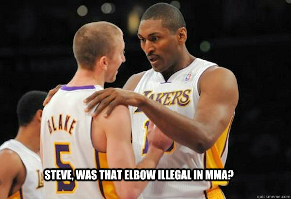 Steve, Was that elbow illegal in MMA?  Metta World Peace