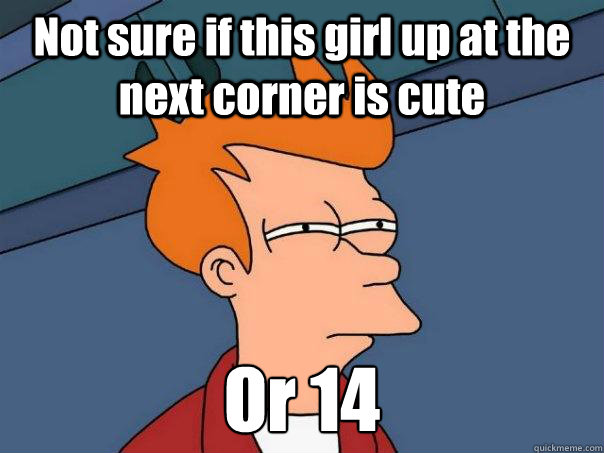Not sure if this girl up at the next corner is cute Or 14   Futurama Fry