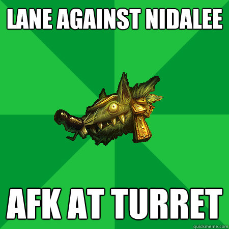 lane against nidalee afk at turret  Bad LoL Player