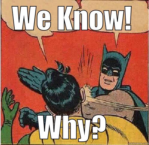 WE KNOW! WHY? Batman Slapping Robin