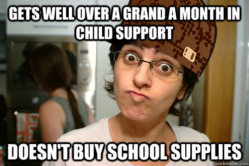 Gets well over a grand a month in child support doesn't buy school supplies  Scumbag Ex-Wife