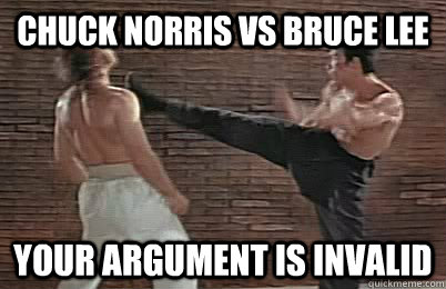 chuck norris vs bruce lee  your argument is invalid  - chuck norris vs bruce lee  your argument is invalid   Bruce Lee vs Chuck Norris