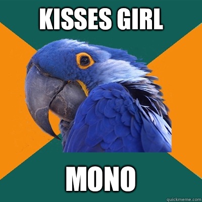 Kisses girl Mono  Paranoid Parrot