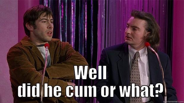 Mallrats  -  WELL DID HE CUM OR WHAT? Misc